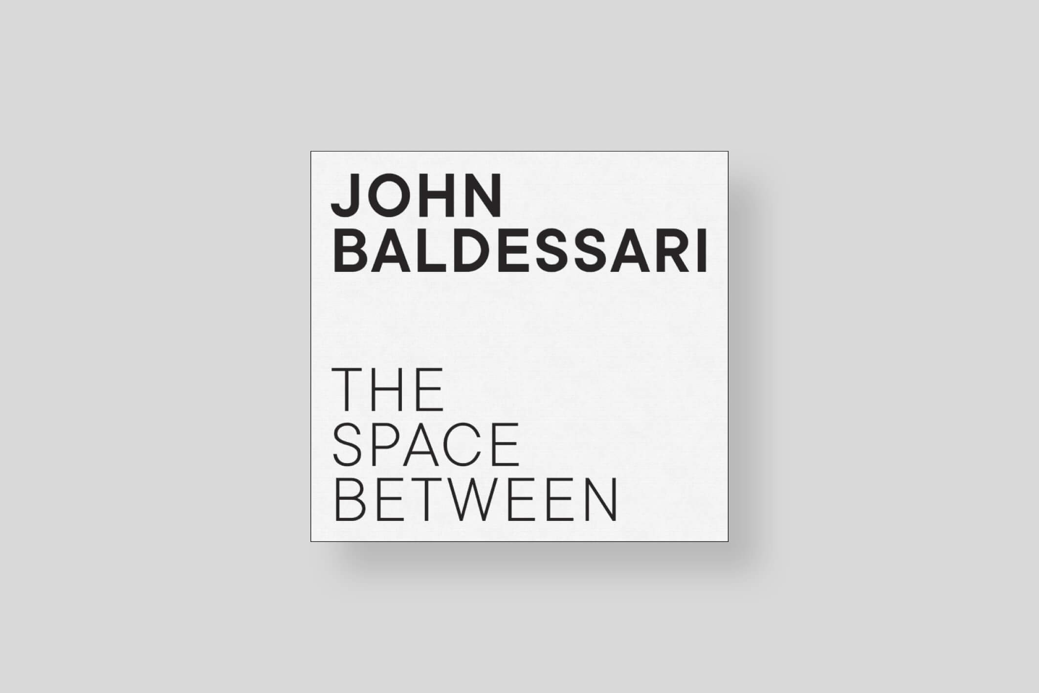 The-space-between_John-Baldessari_Walther-Koening_cover