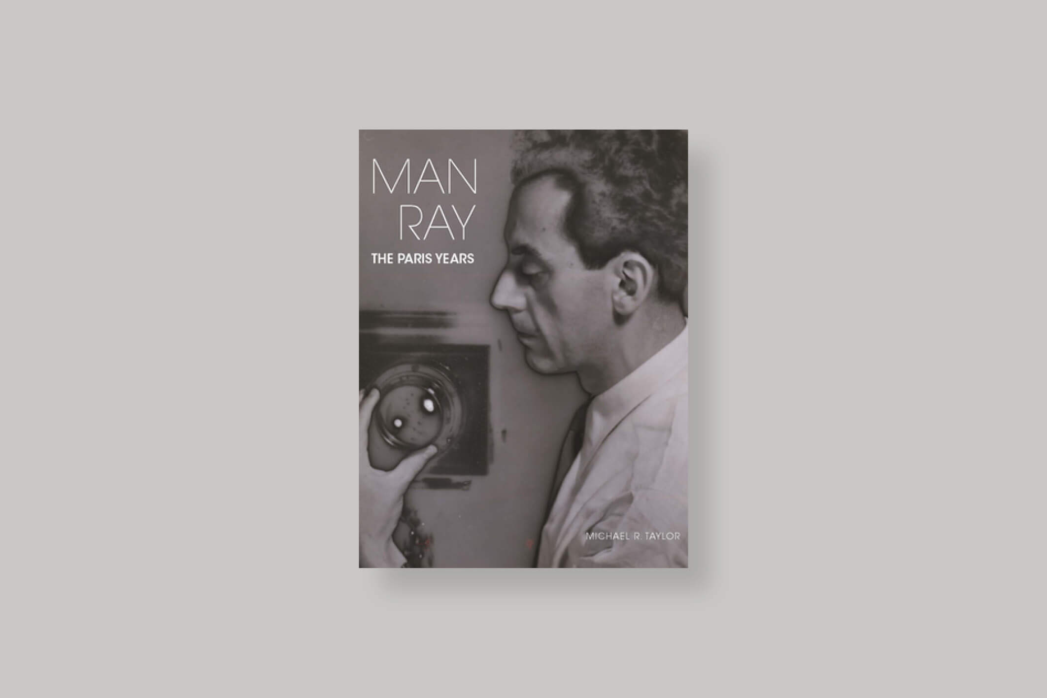 Man-Ray-The-Paris-Year-Michael-R-Taylor-Virginia-Museum-of-fine-arts-cover
