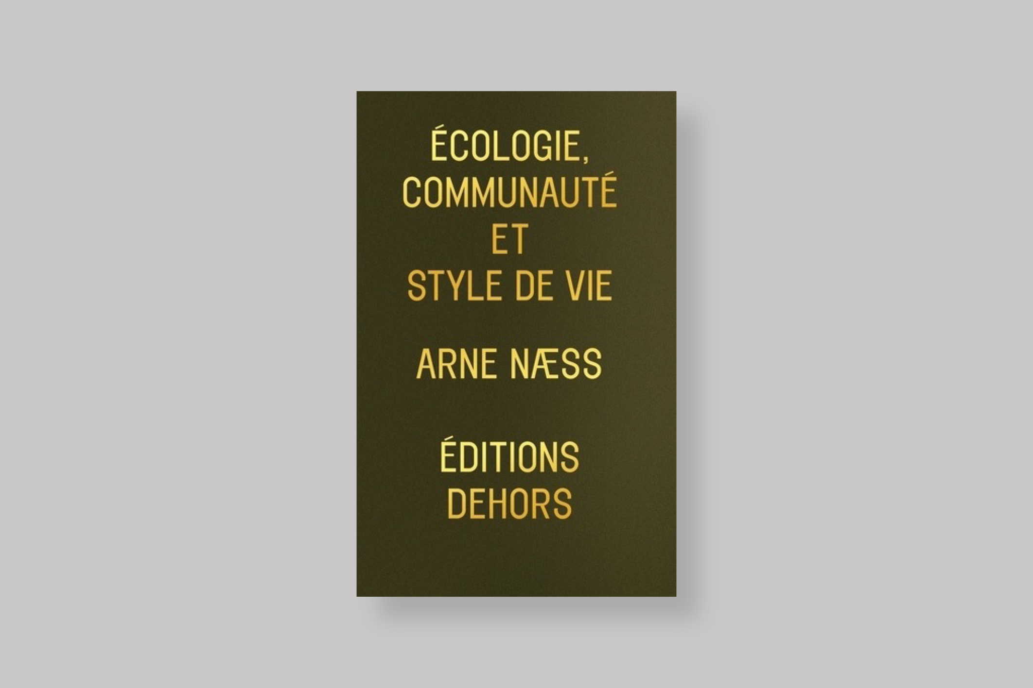 ecologie-communaute-et-style-de-vie-arne-naess-editions-dehors-cover