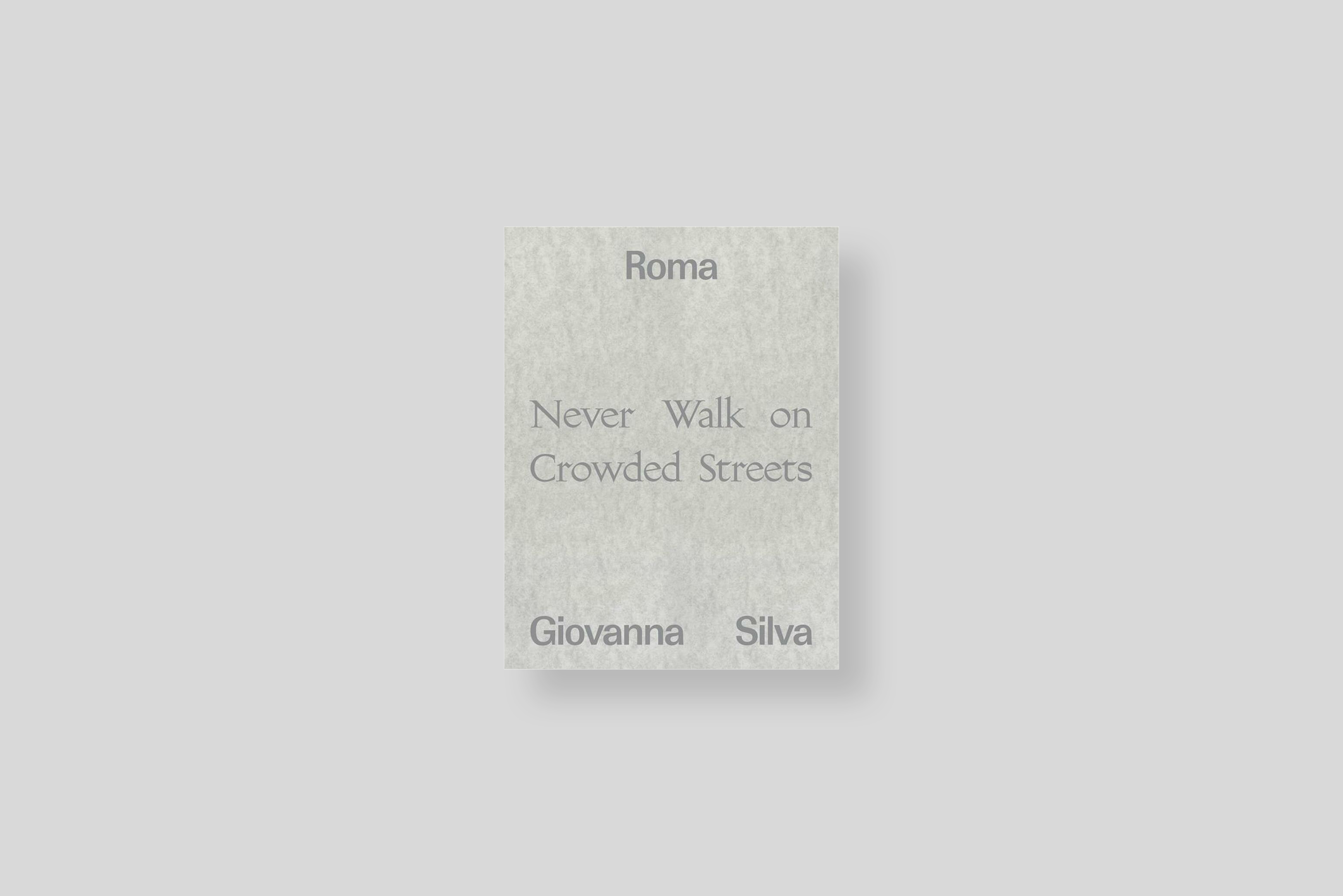 roma-never-walk-on-crowded-streets-silva-nero-cover