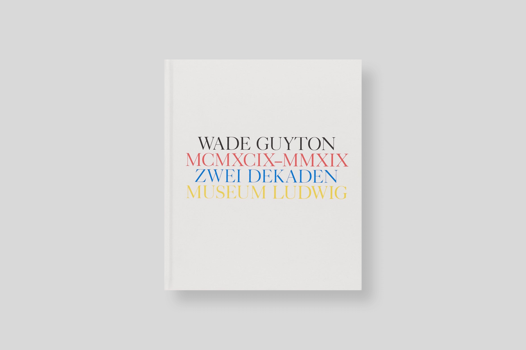 wade-guyton-mcmxcix-mmxix-zwei-dekaden-museum-ludwig-cover